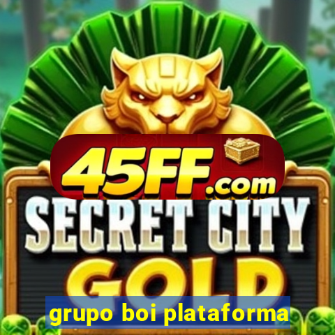 grupo boi plataforma